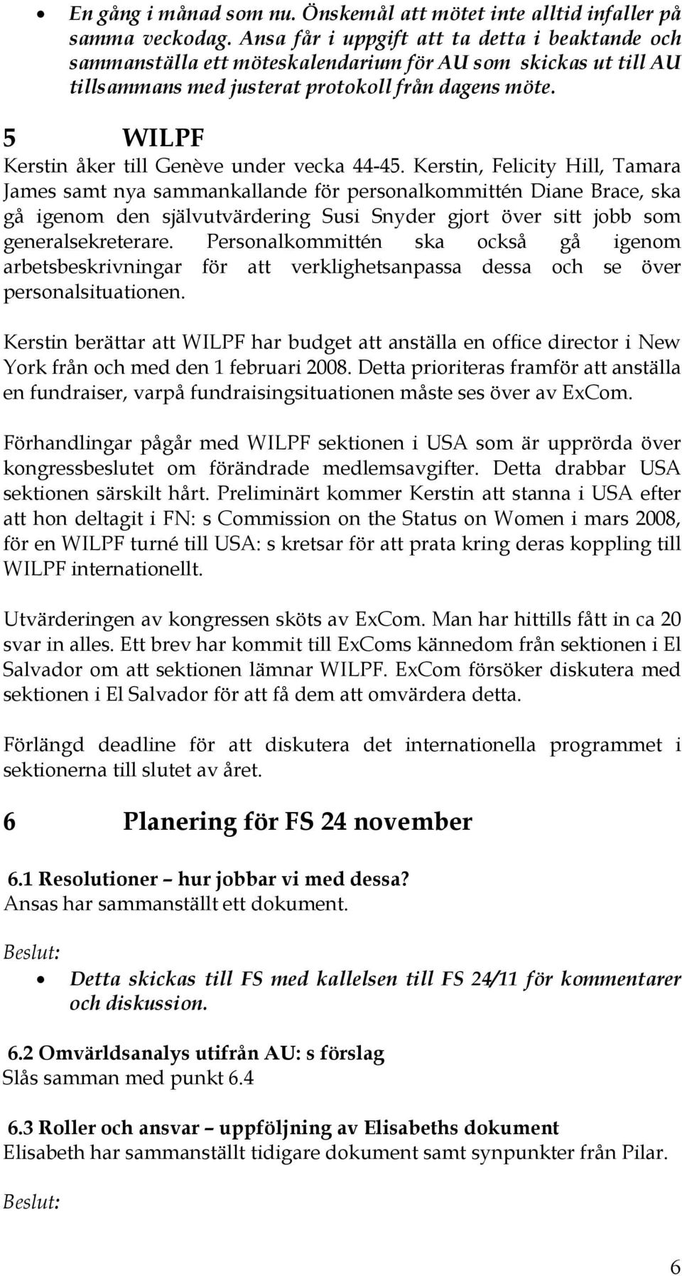 5 WILPF Kerstin åker till Genève under vecka 44-45.