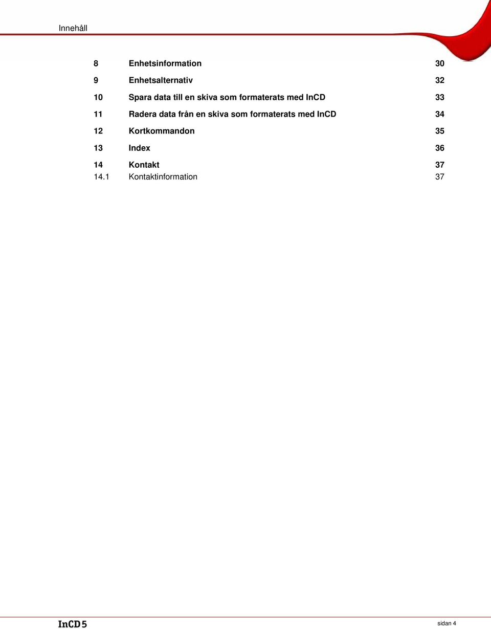 Radera data från en skiva som formaterats med InCD 34 12