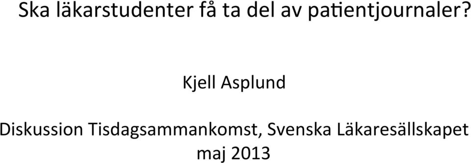 Kjell Asplund Diskussion