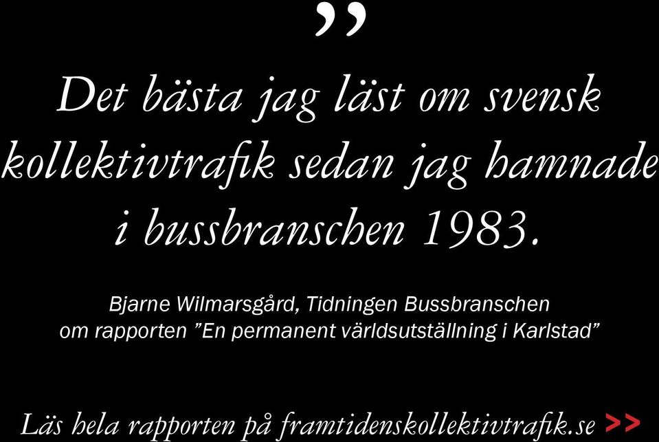 Bjarne Wilmarsgård, Tidningen Bussbranschen om rapporten En