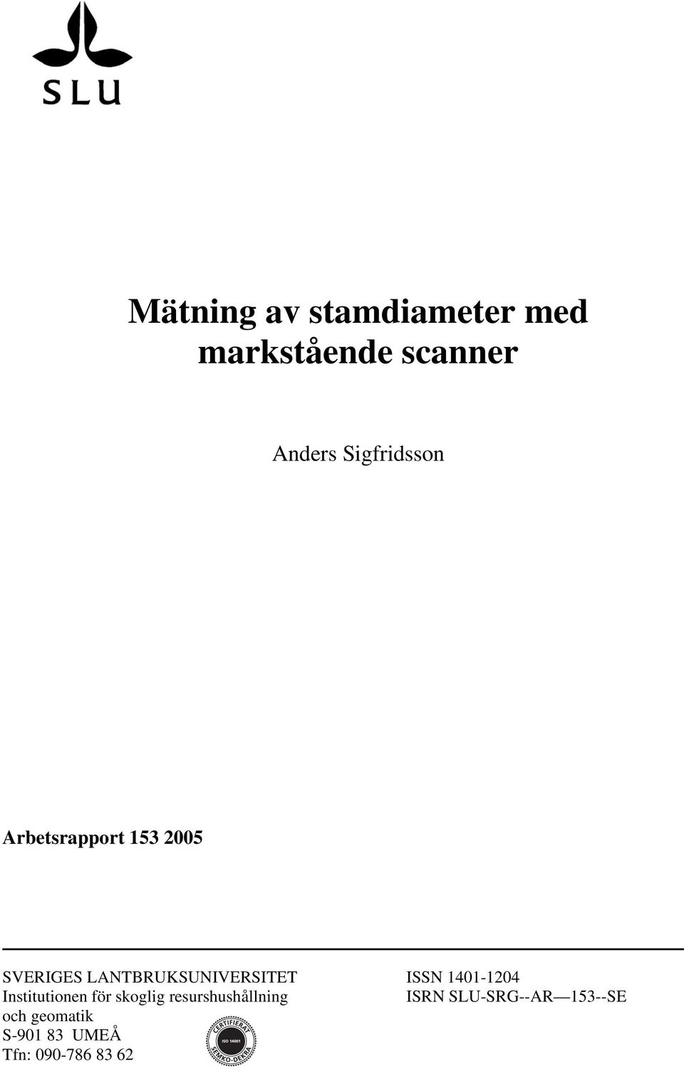 LANTBRUKSUNIVERSITET ISSN 1401-1204 Institutionen för skoglig