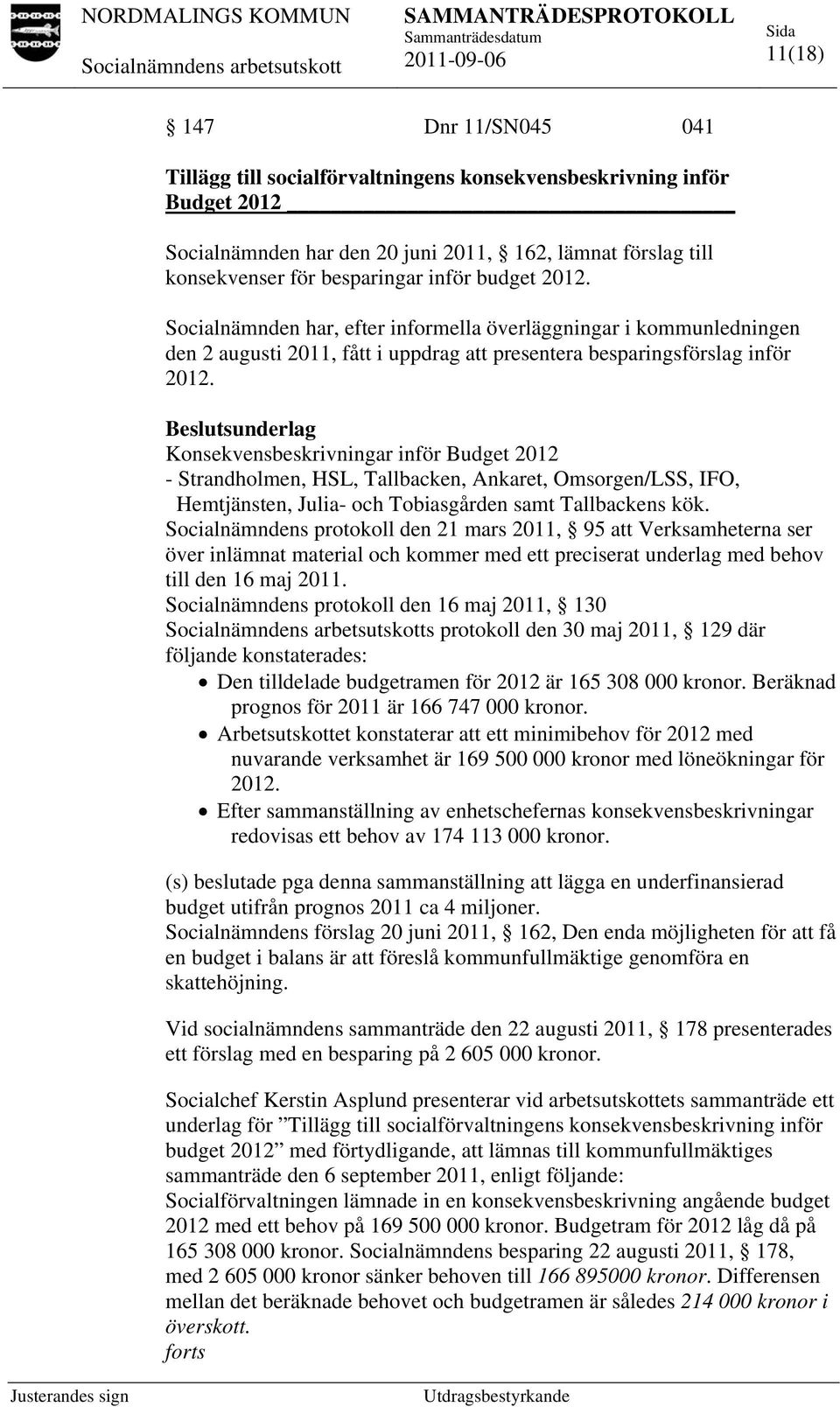Beslutsunderlag Konsekvensbeskrivningar inför Budget 2012 - Strandholmen, HSL, Tallbacken, Ankaret, Omsorgen/LSS, IFO, Hemtjänsten, Julia- och Tobiasgården samt Tallbackens kök.