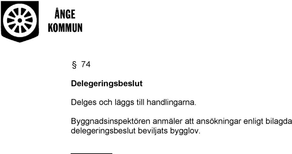 Byggnadsinspektören anmäler att