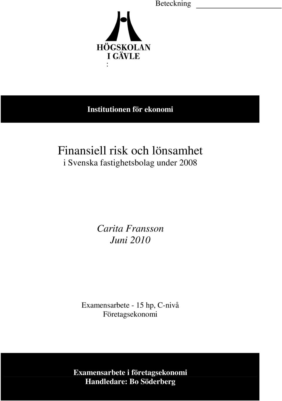 Examensarbete - 15 hp, C-nivå Företagsekonomi