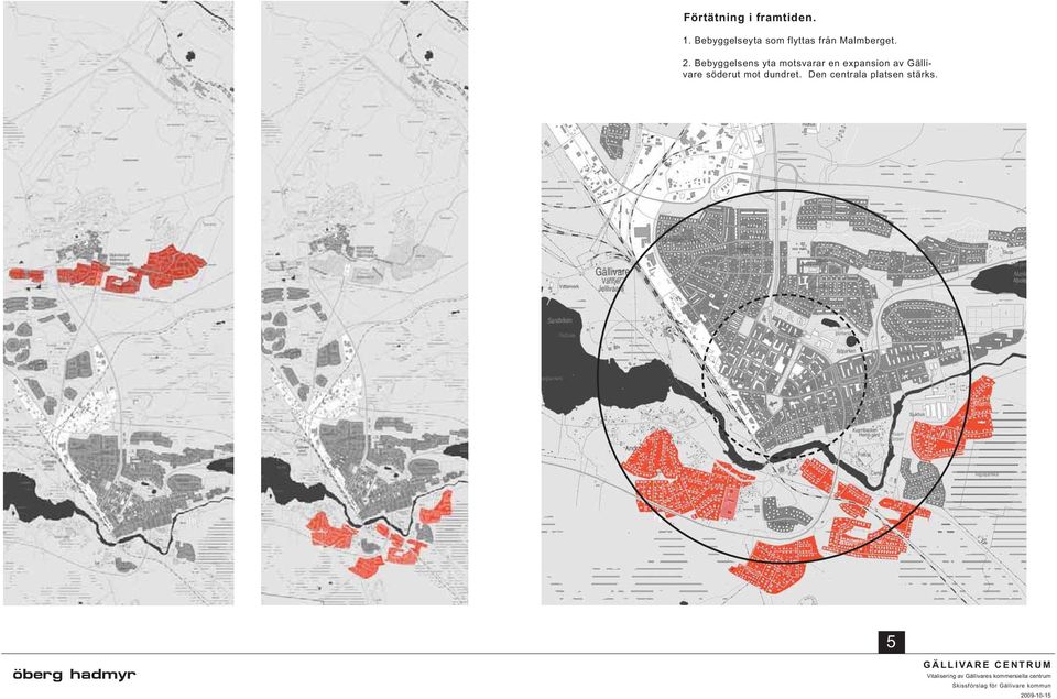 Bebyggelsens yta motsvarar en expansion av