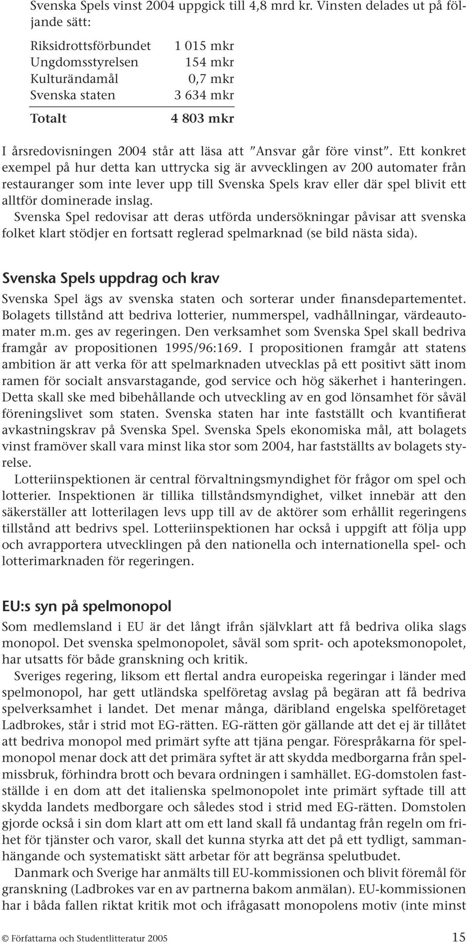 Ansvar går före vinst.