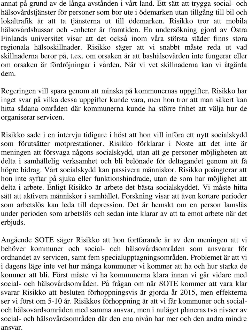 Risikko tror att mobila hälsovårdsbussar och -enheter är framtiden.