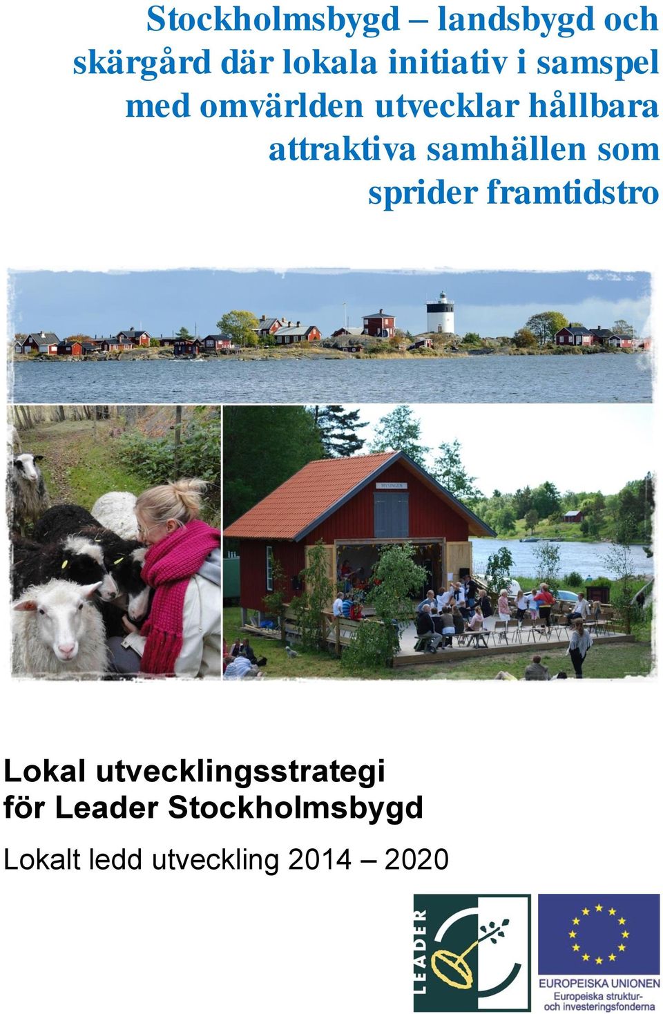 attraktiva samhällen som sprider framtidstro Lokal