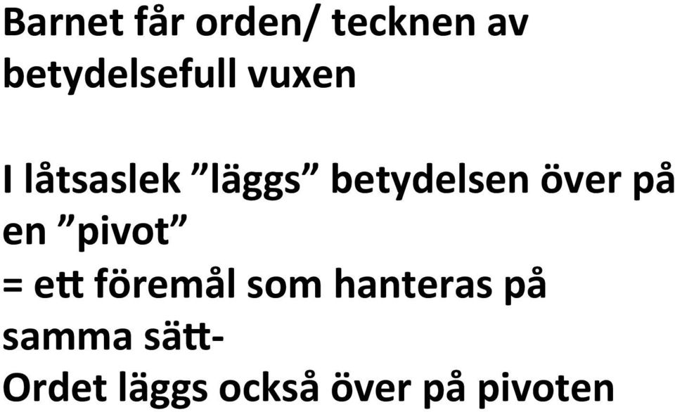 betydelsen över på en pivot = eg föremål