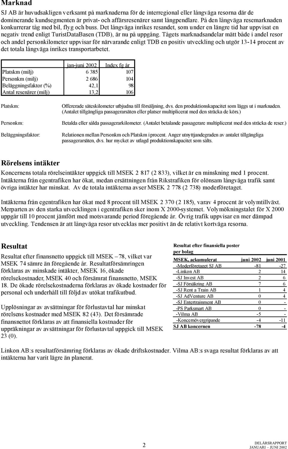 Det långväga inrikes resandet, som under en längre tid har uppvisat en negativ trend enligt TuristDataBasen (TDB), är nu på uppgång.