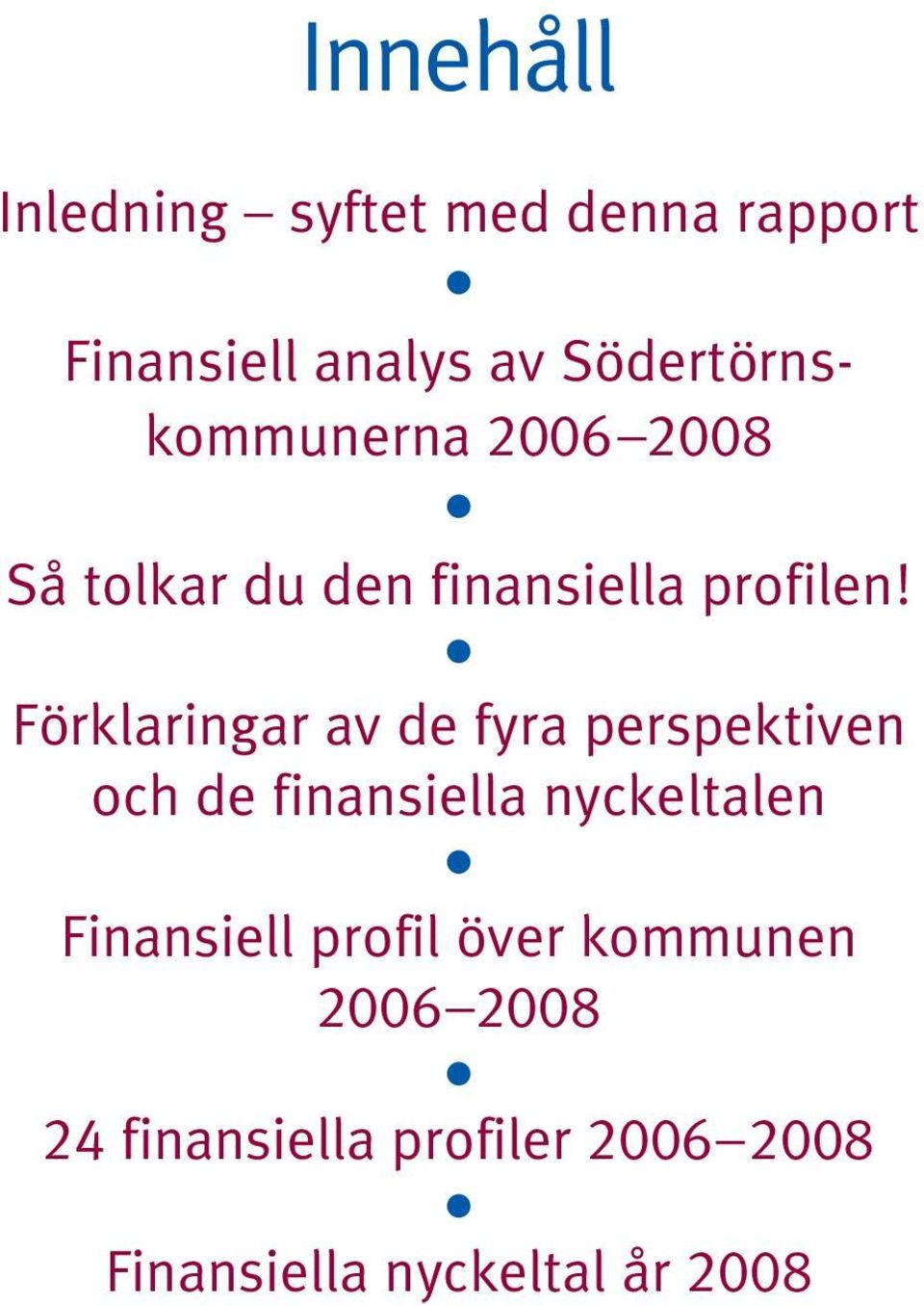 Förklaringar av de fyra perspektiven och de finansiella nyckeltalen