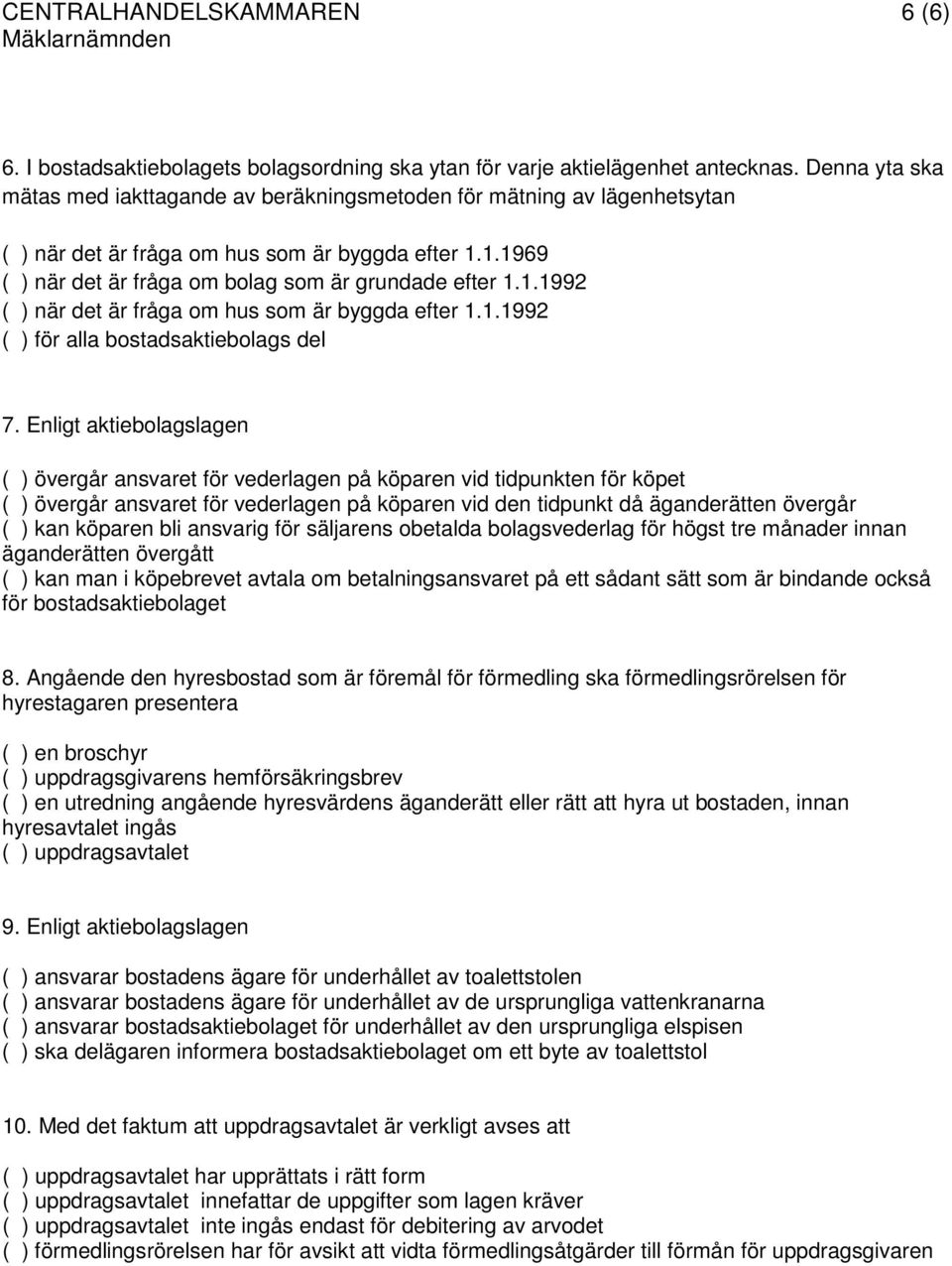 1.1992 ( ) för alla bostadsaktiebolags del 7.