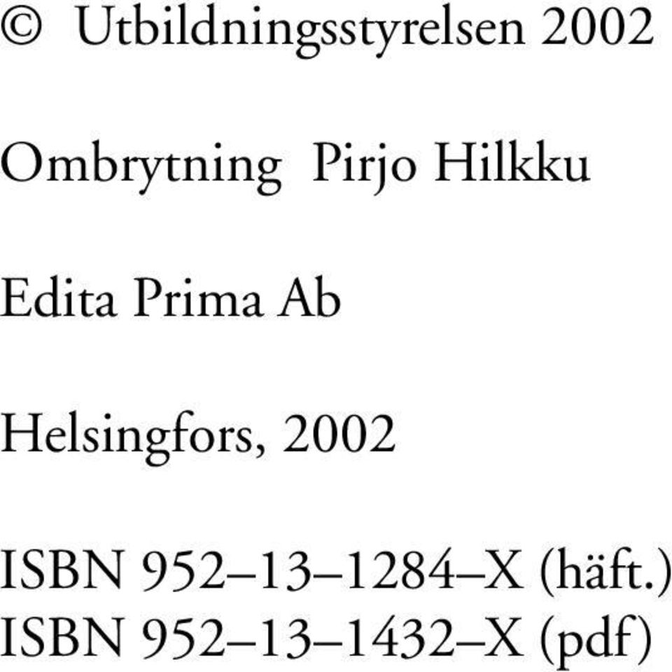 Prima Ab Helsingfors, 2002 ISBN