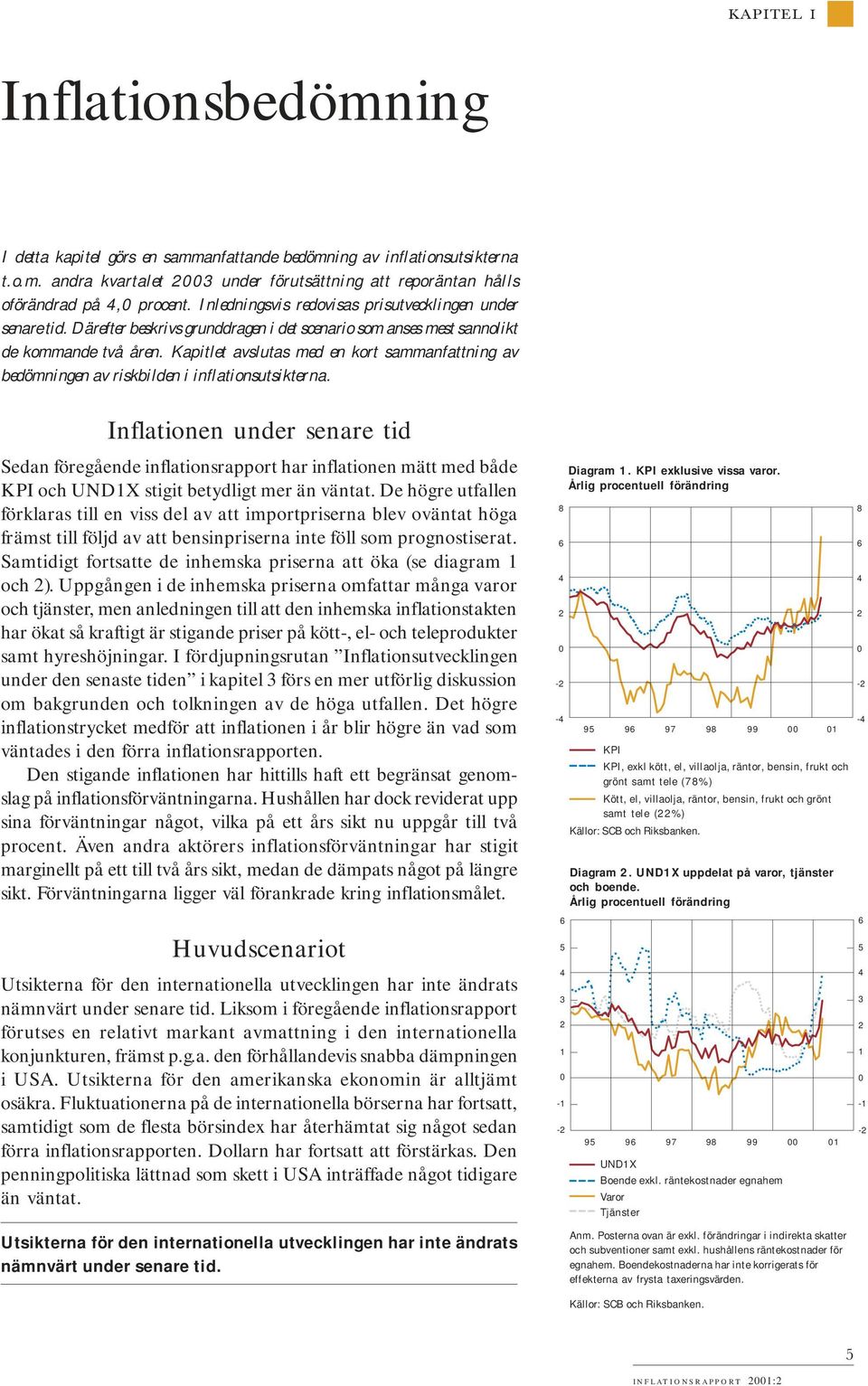 Kapitlet avslutas med en kort sammanfattning av bedömningen av riskbilden i inflationsutsikterna.