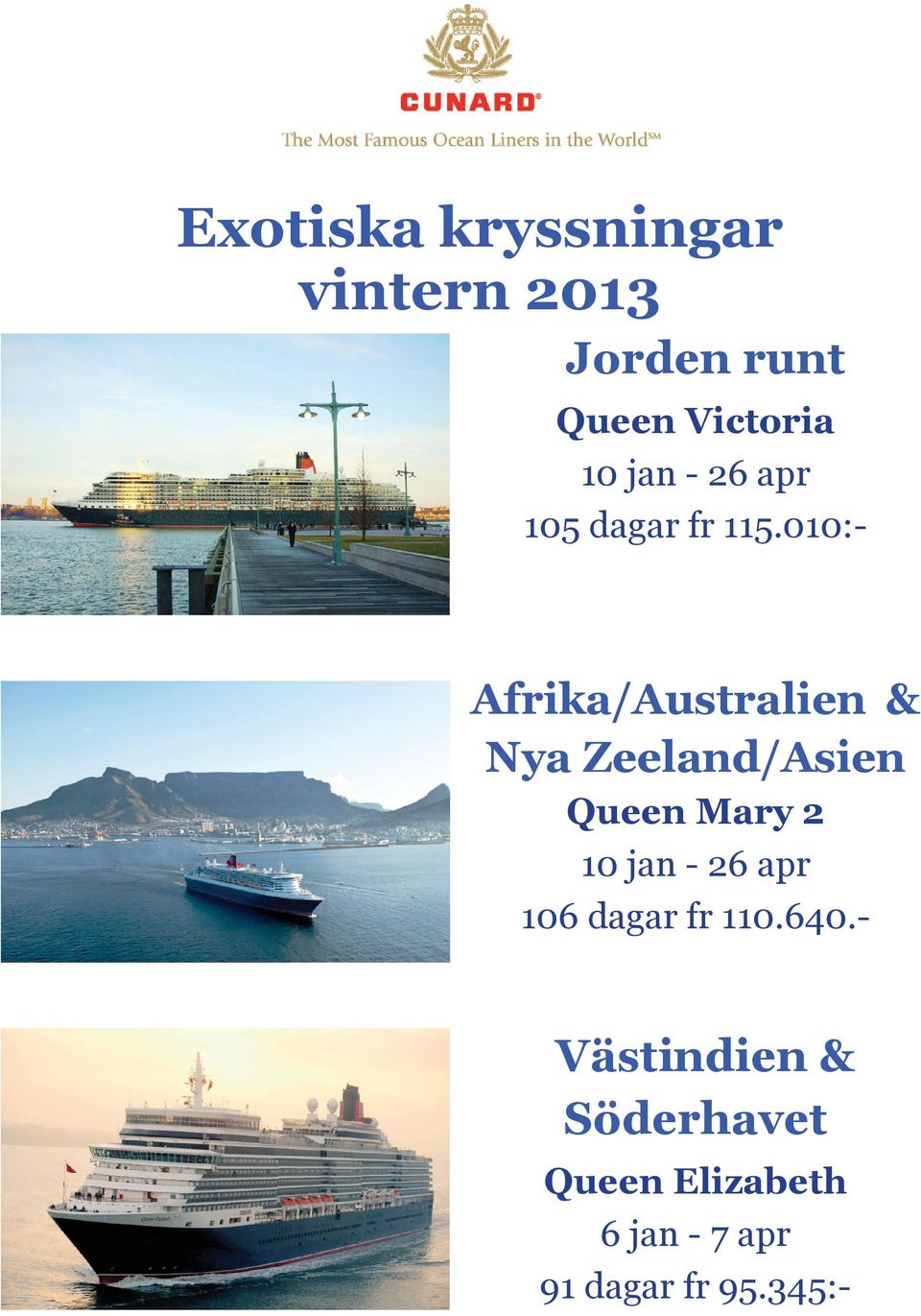 010:- Afrika/Australien & Nya Zeeland/Asien Queen Mary 2 10 jan -