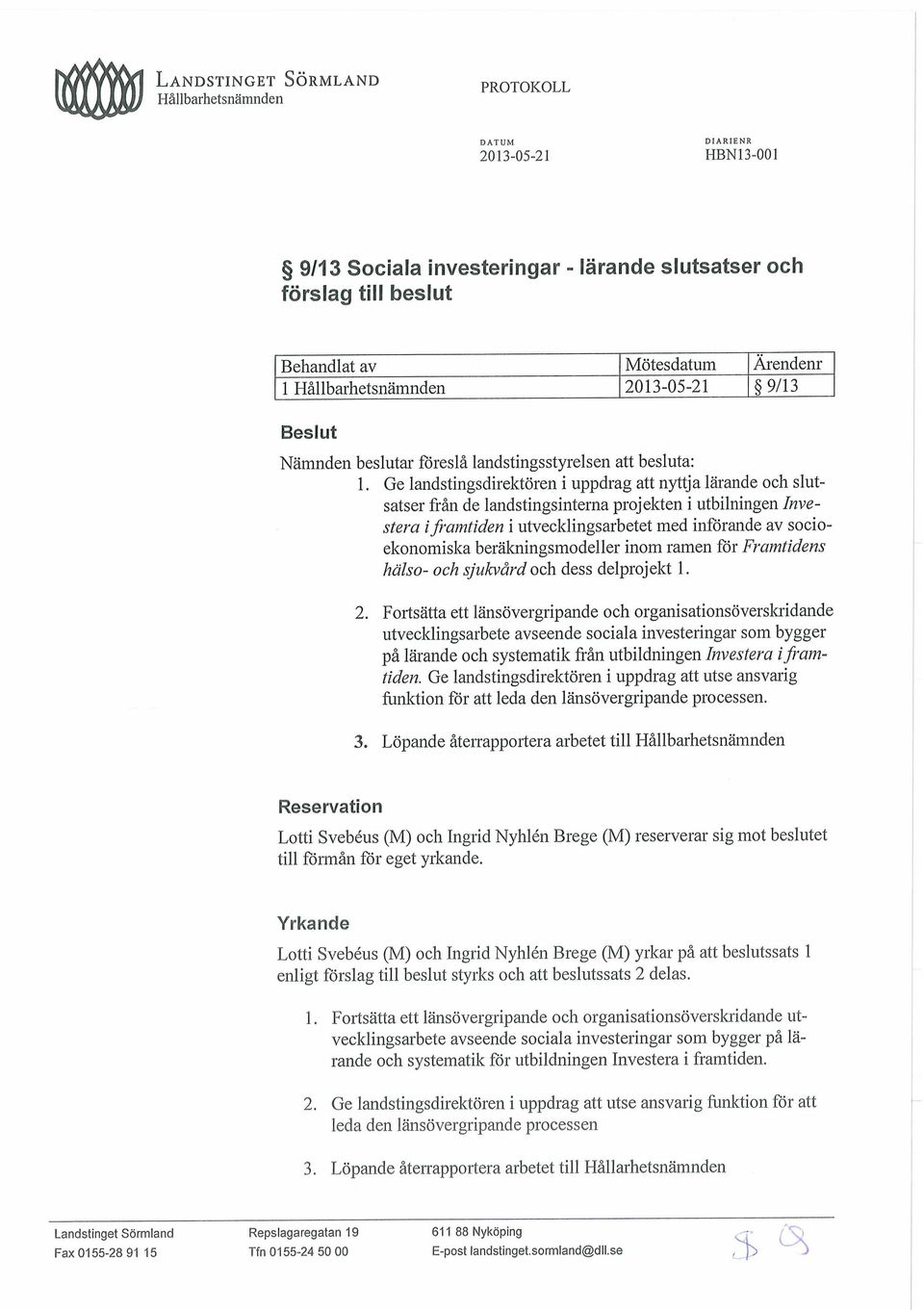 införande av socioekonomiska beräkningsmodeller inom ramen för Framtidens hälso- och sjukvård och dess delprojekt 1.