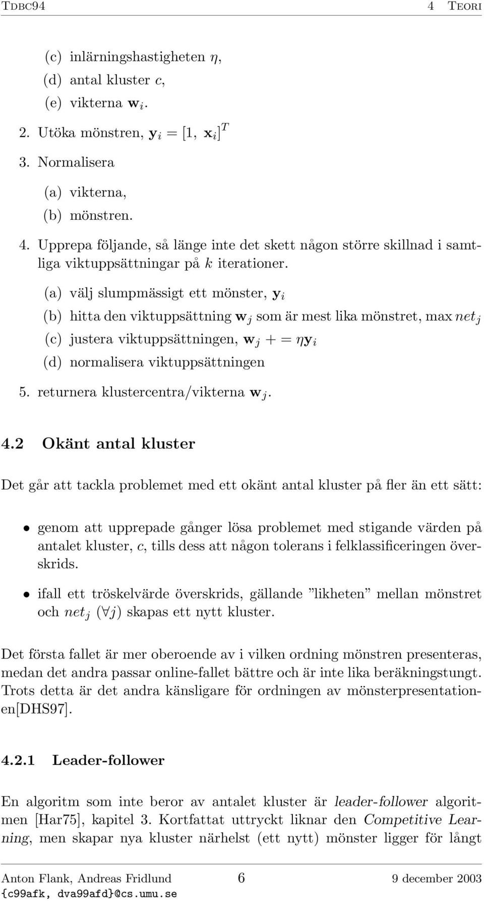 returnera klustercentra/vikterna w j. 4.