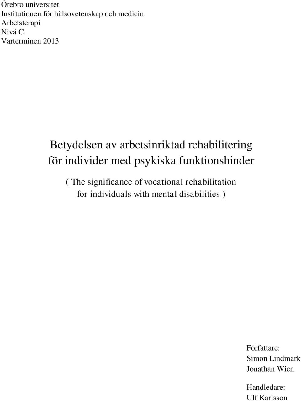 psykiska funktionshinder ( The significance of vocational rehabilitation for