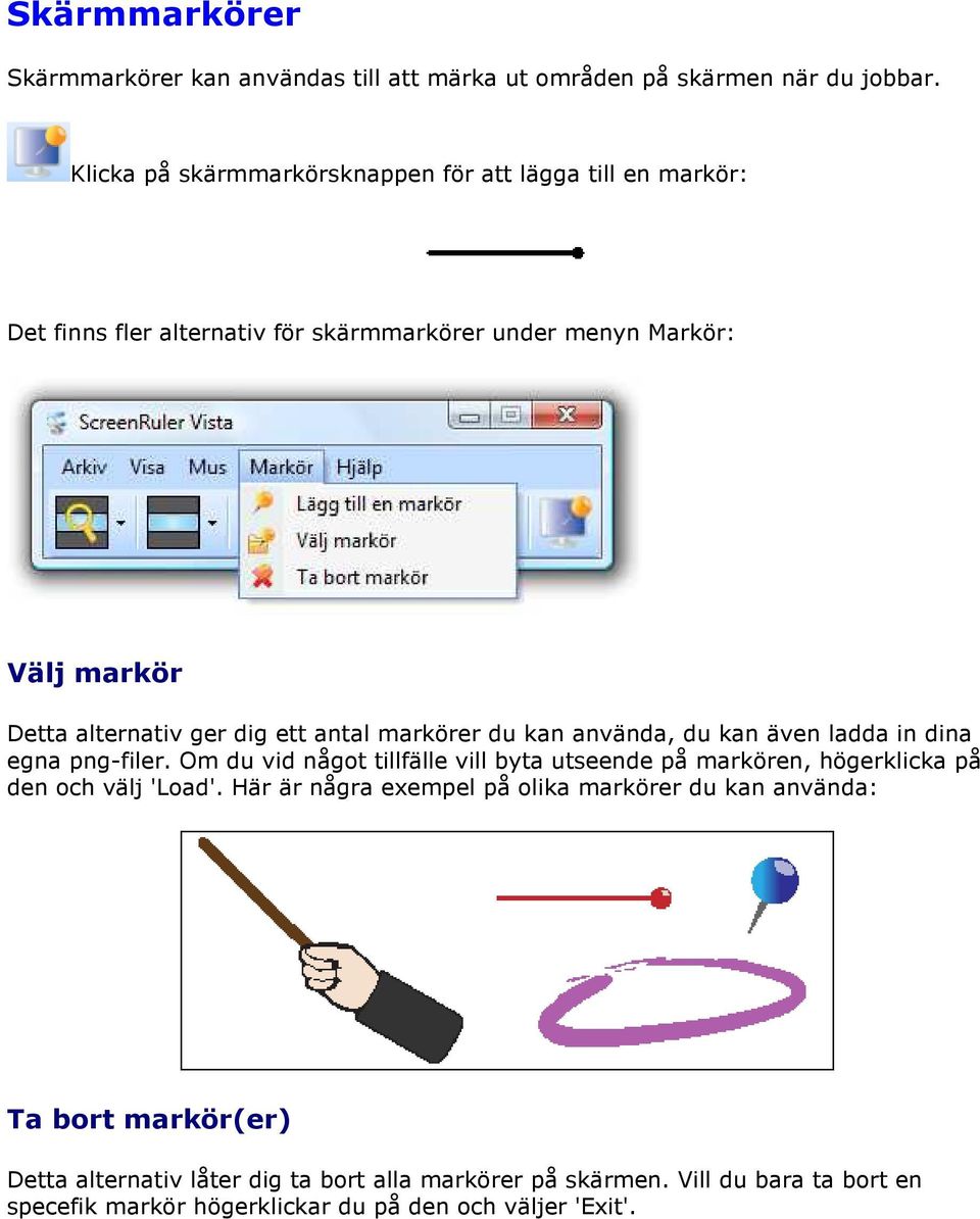 ett antal markörer du kan använda, du kan även ladda in dina egna png-filer.