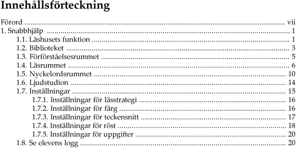 Inställningar... 15 1.7.1. Inställningar för lässtrategi... 16 1.7.2. Inställningar för färg... 16 1.7.3.