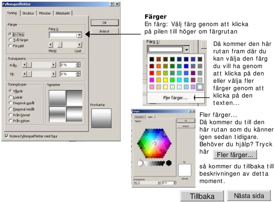 klicka på den t ext en... Fler färger.