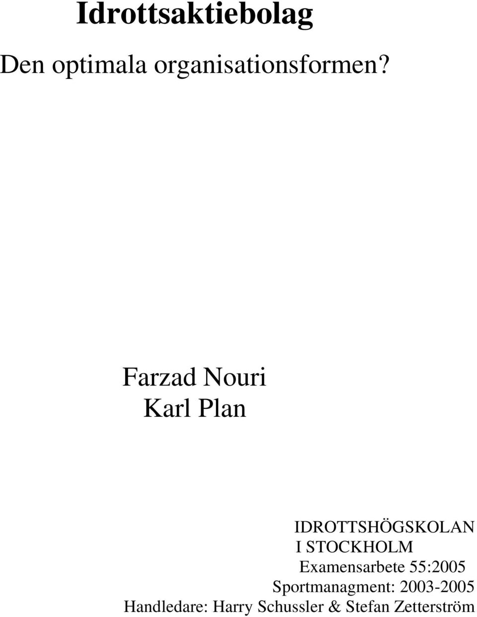 Farzad Nouri Karl Plan IDROTTSHÖGSKOLAN I