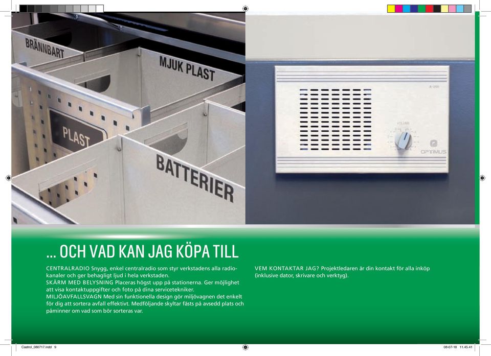 Miljöavfallsvagn Med sin funktionella design gör miljövagnen det enkelt för dig att sortera avfall effektivt.