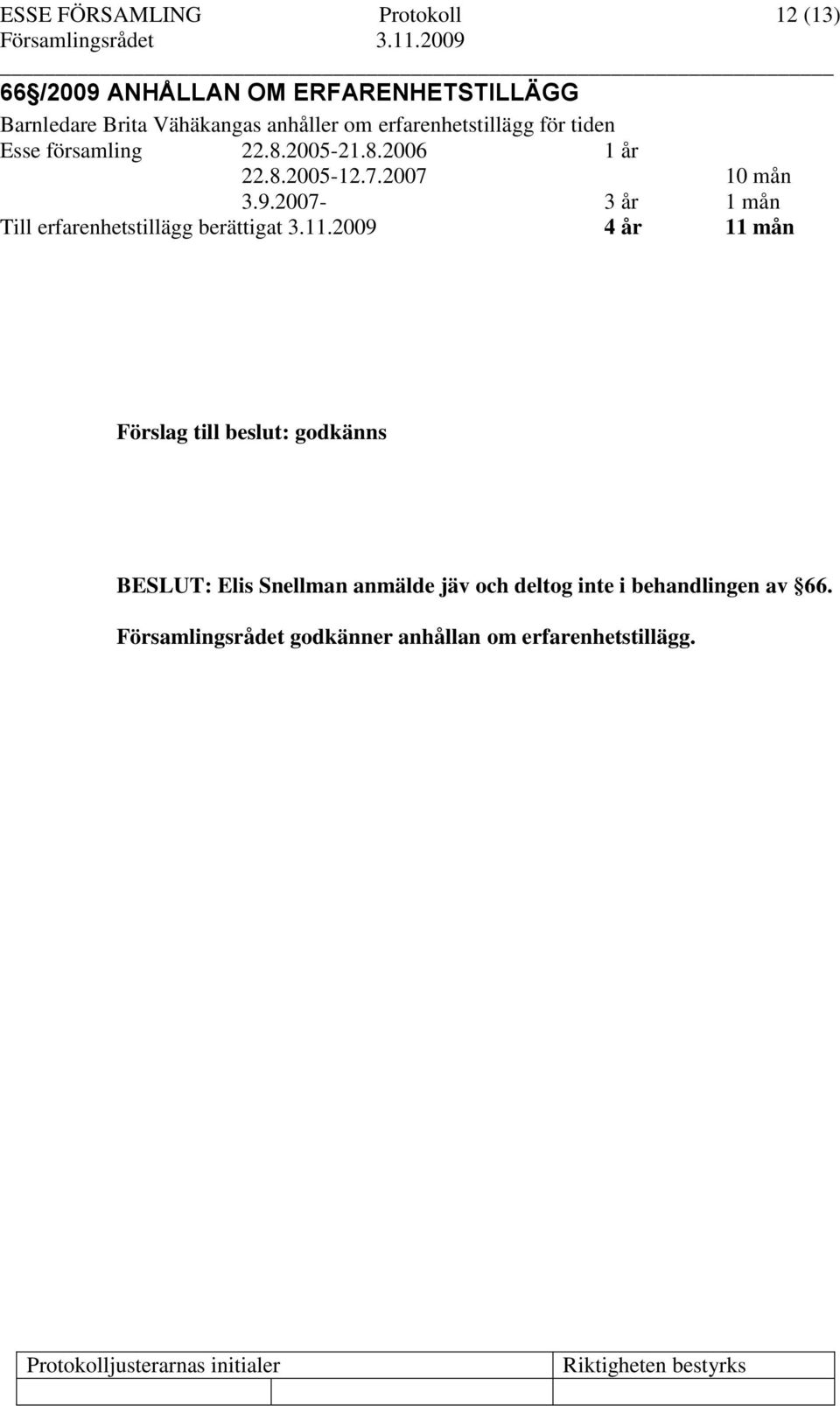 2007-3 år 1 mån Till erfarenhetstillägg berättigat 3.11.