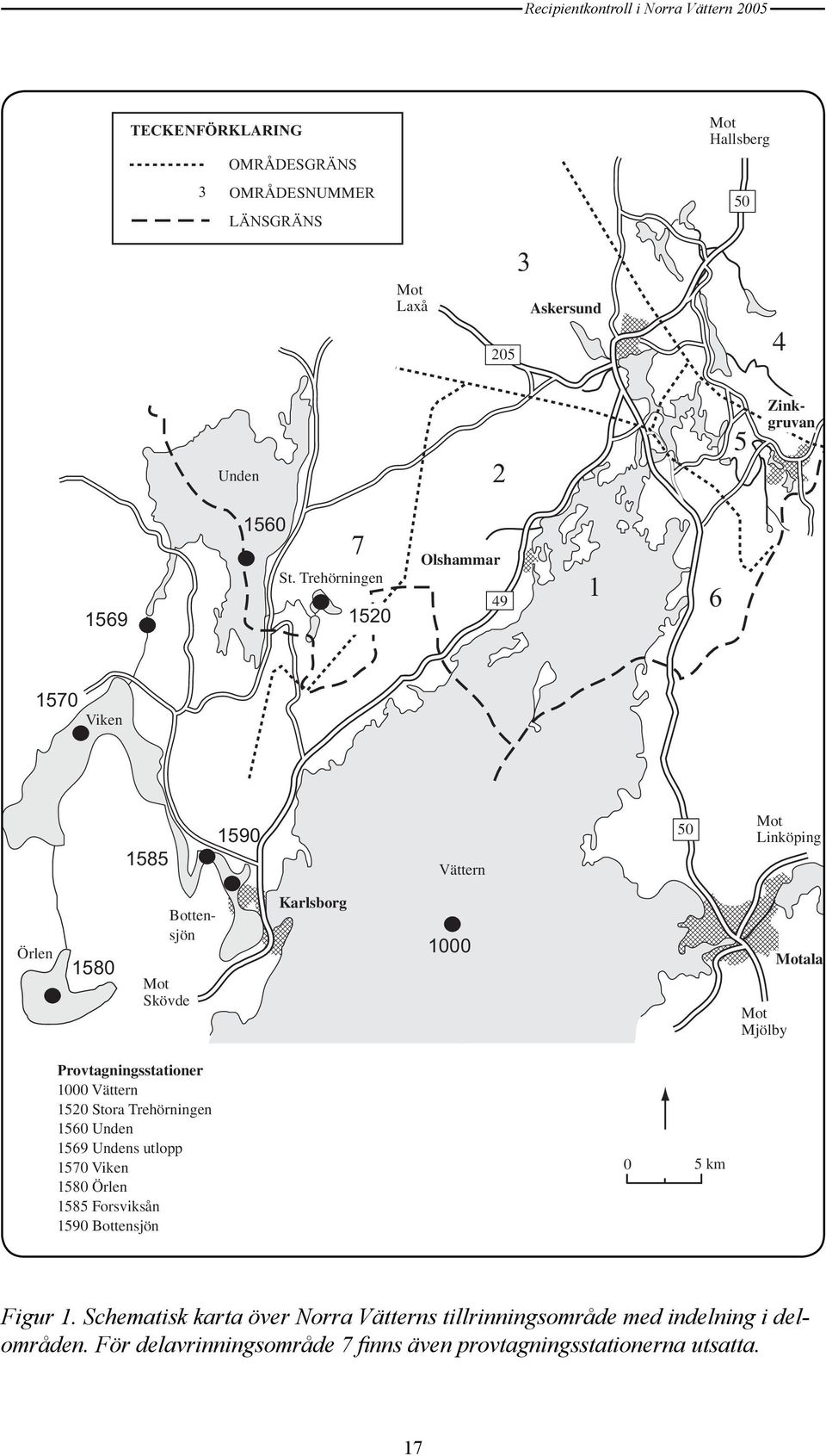 Motala Provtagningsstationer 1 Vättern 152 Stora Trehörningen 156 Unden 1569 Undens utlopp 157 Viken 158 Örlen 1585 Forsviksån 159 Bottensjön