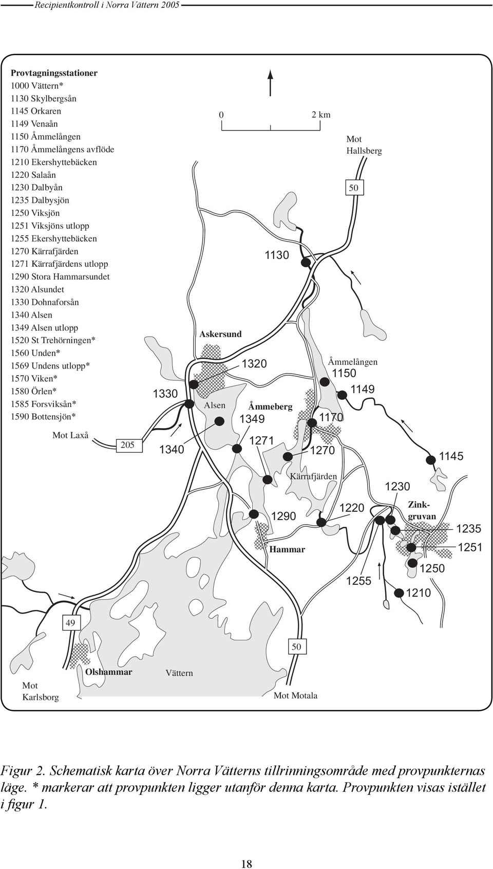 utlopp* 157 Viken* 158 Örlen* 1585 Forsviksån* 159 Bottensjön* Mot Laxå 25 133 134 Askersund Alsen 2km 132 Åmmeberg 1349 1271 113 Mot Hallsberg 5 Åmmelången 115 1149 117 127 1145 Kärrafjärden 122 129