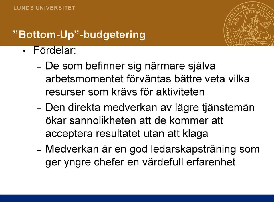 av lägre tjänstemän ökar sannolikheten att de kommer att acceptera resultatet utan att