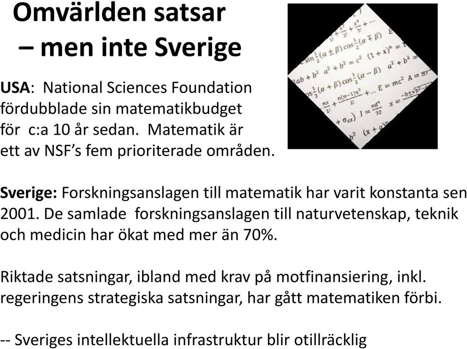 De samlade forskningsanslagen till naturvetenskap, teknik och medicin har ökat med mer än 70%.