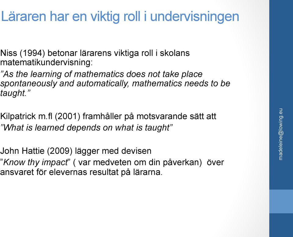 mathematics needs to be taught. Kilpatrick m.