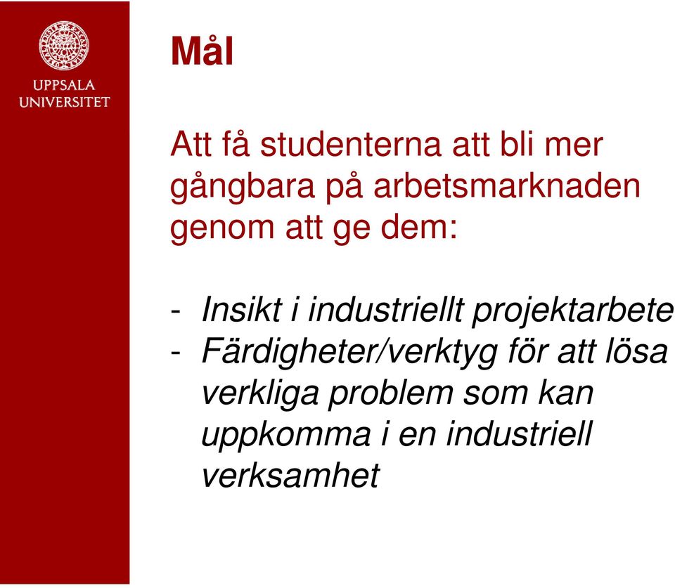 industriellt projektarbete - Färdigheter/verktyg för