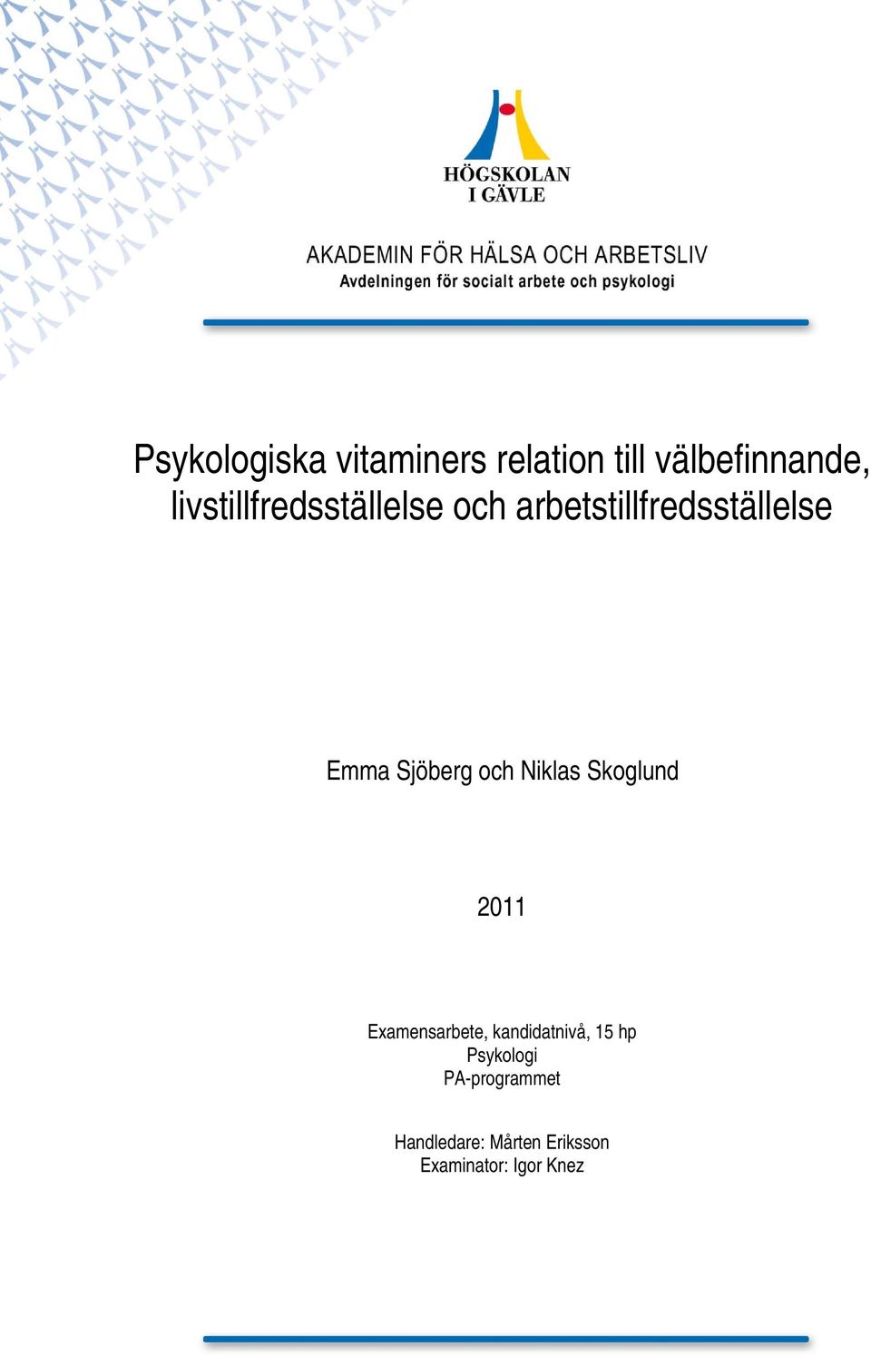 Sjöberg och Niklas Skoglund 2011 Examensarbete, kandidatnivå,