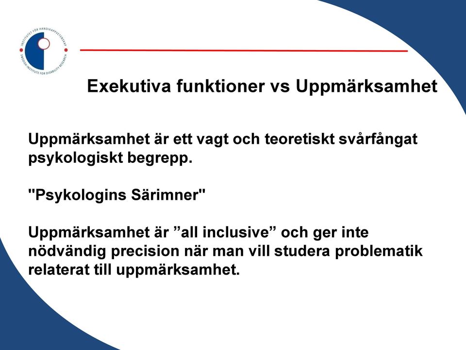 "Psykologins Särimner" Uppmärksamhet är all inclusive och ger