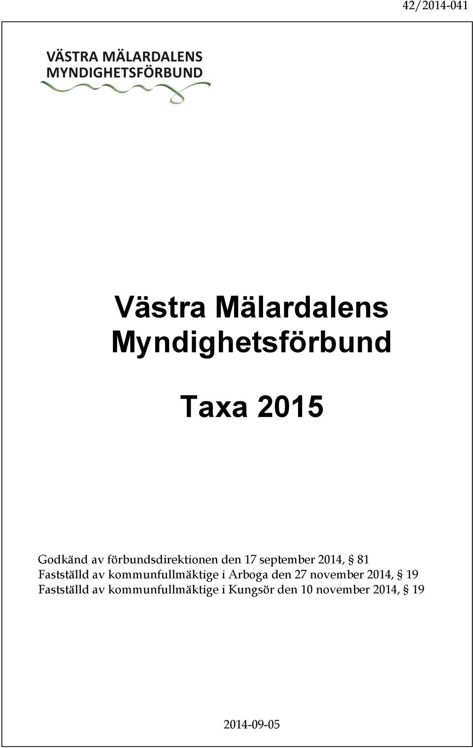 Fastställd av kommunfullmäktige i Arboga den 27 november 2014,