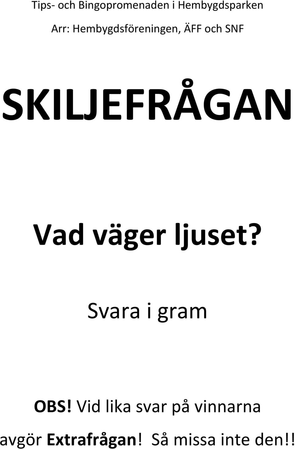 Vid lika svar på vinnarna