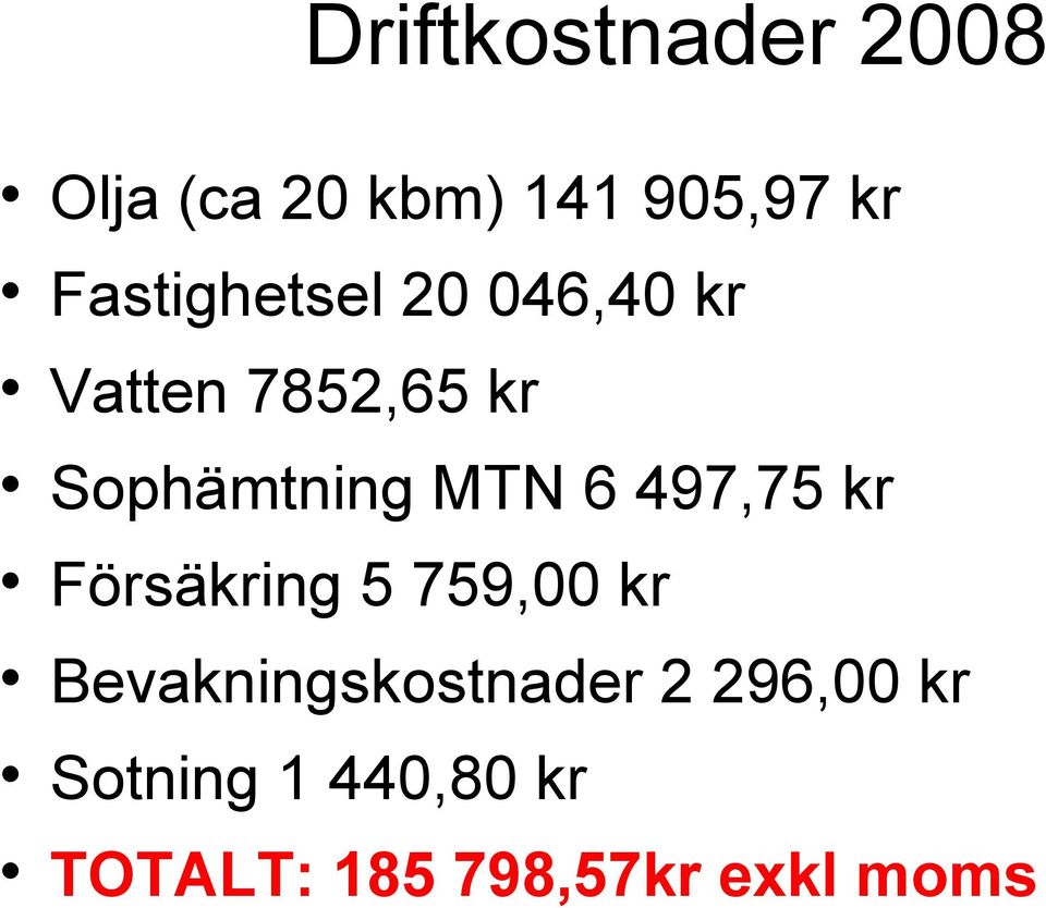 MTN 6 497,75 kr Försäkring 5 759,00 kr