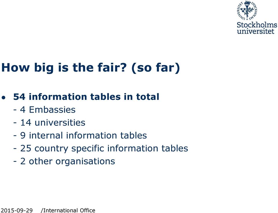 Embassies - 14 universities - 9 internal