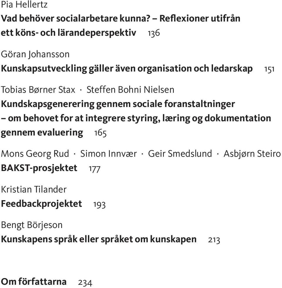 Tobias Børner Stax Steffen Bohni Nielsen Kundskapsgenerering gennem sociale foranstaltninger om behovet for at integrere styring, læring og