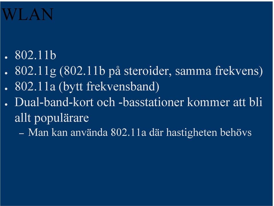 11a (bytt frekvensband) Dual-band-kort och