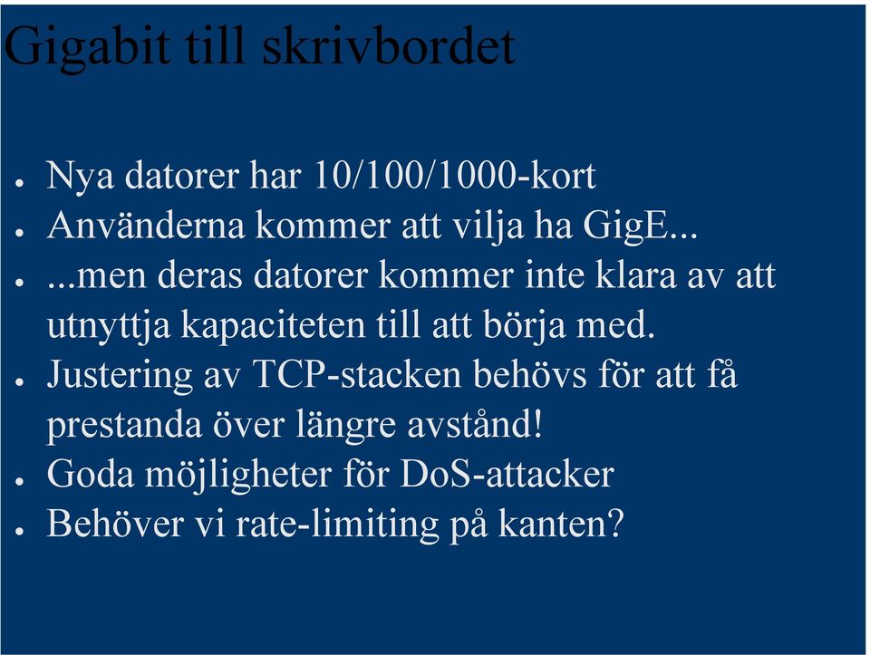 .....men deras datorer kommer inte klara av att utnyttja kapaciteten till att