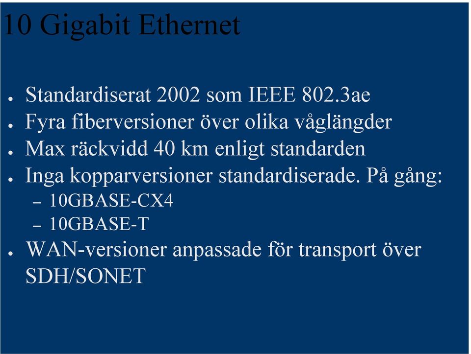 enligt standarden Inga kopparversioner standardiserade.