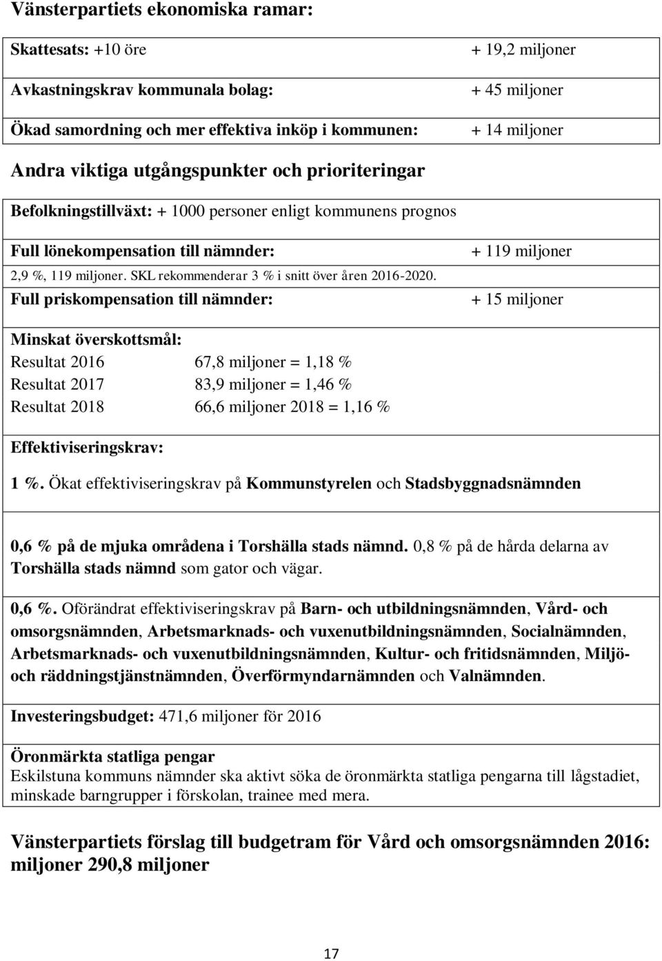 SKL rekommenderar 3 % i snitt över åren 2016-2020.