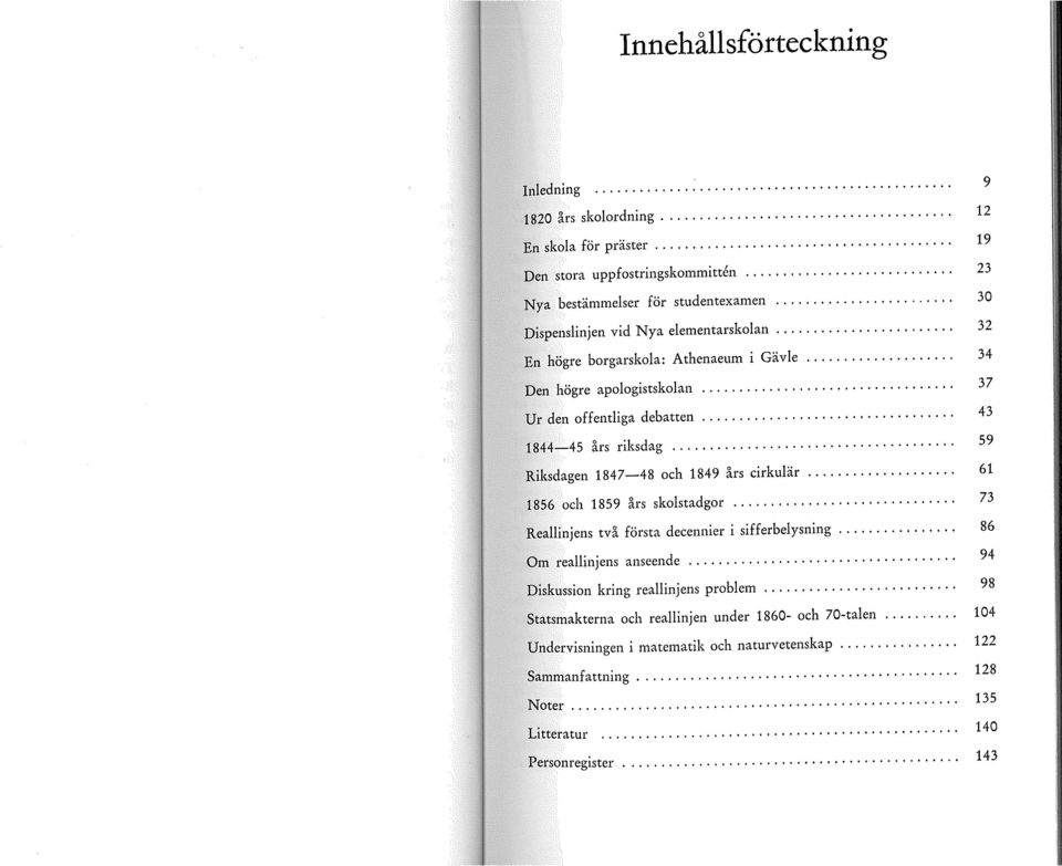 ....................... 32 En högre borgarskola: Athenaeum i Gävle.................... 34 Den högre apologistskolan Ur den offentliga debatten o o o o o o o. o o. o o o 1844-45 års riksdag.