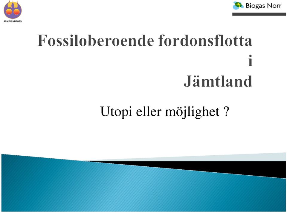 möjlighet?