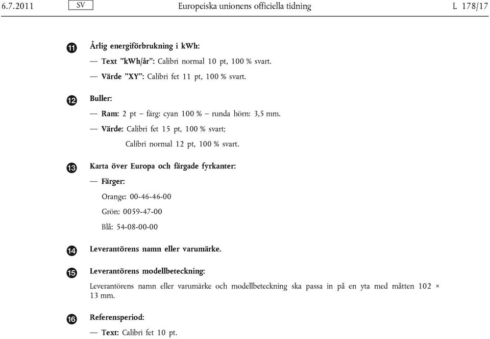 Värde: Calibri fet 15 pt, 100 % svart; Calibri normal 12 pt, 100 % svart.