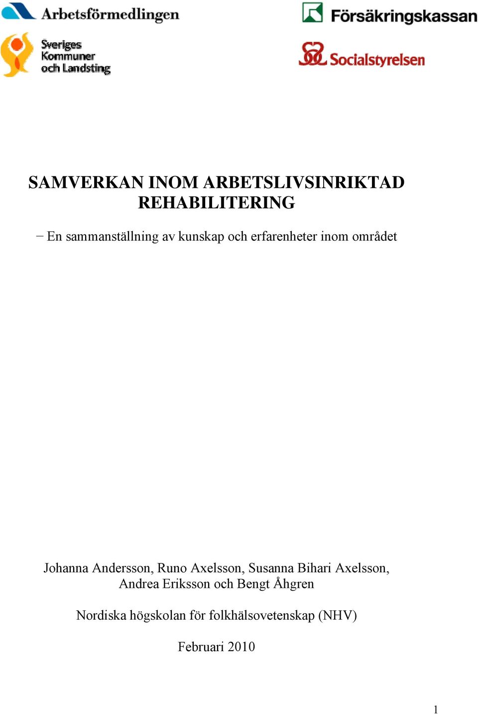 Andersson, Runo Axelsson, Susanna Bihari Axelsson, Andrea