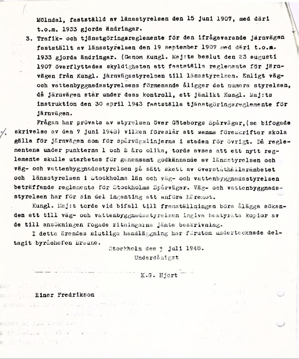M aj:ts b e s lu t den 23 a u g u s ti 1907 ö v e r fly t t a d e s sk y ldigh eten a t t f a s t s t ä l l a reglem ente f ö r J ärn vägen fr å n K ungl.